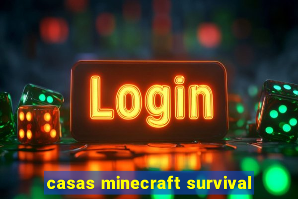 casas minecraft survival